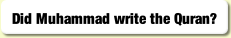 Did Muhammad write the Quran?.